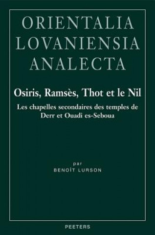 Kniha Osiris, Ramses, Thot Et le Nil: Les Chapelles Secondaires Des Temples de Derr Et Ouadi Es-Seboua Benoit Lurson
