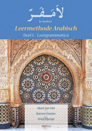 Carte La Mafarr. Leermethode Arabisch: Deel 1: Leergrammatica. Deel 2: Oefeningen. Deel 3: Oplossingen Van de Oefeningen M. Van Mol