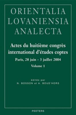 Könyv Actes Du Huitieme Congres International D'Etudes Coptes: Paris, 28 Juin - 3 Juillet 2004 N. Bosson