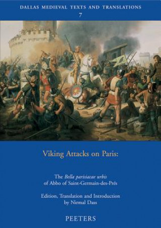 Carte Viking Attacks on Paris: The Bella Parisiacae Urbis of Abbo of Saint-Germain-Des-Pres Nirmal Dass