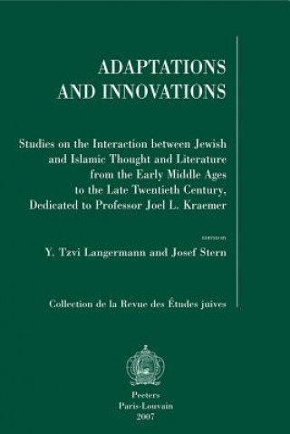 Carte Adaptations and Innovations: Studies on the Interaction Between Jewish and Islamic Thought and Literature from the Early Middle Ages to the Late Tw Y. Tzvi Langermann