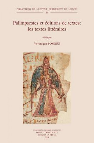 Kniha Palimpsestes Et Editions de Textes: Les Textes Litteraires: Actes Du Colloque Tenu a Louvain-La-Neuve (Septembre 2003) V. Somers