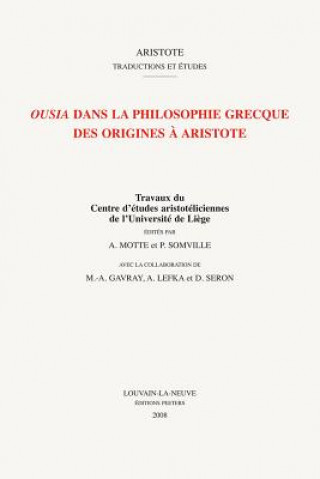 Könyv Ousia Dans La Philosophie Grecque Des Origines a Aristote A. Motte
