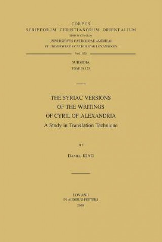 Könyv The Syriac Versions of the Writings of Cyril of Alexandria. a Study in Translation Technique D. King