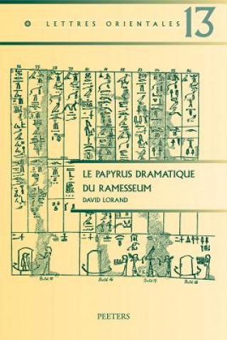 Kniha Le Papyrus Dramatique Du Ramesseum: Etude Des Structures de La Composition D. Lorand