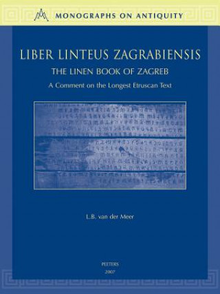 Buch Liber Linteus Zagrabiensis. the Linen Book of Zagreb: A Comment on the Longest Etruscan Text L. B. Van Der Meer