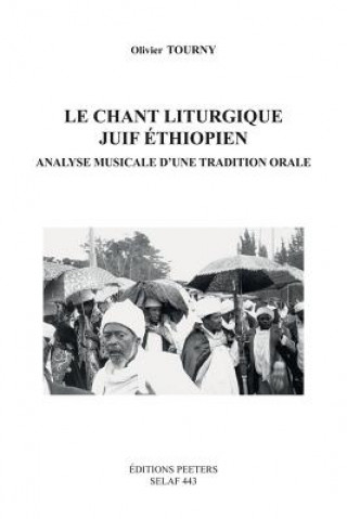 Kniha Le Chant Liturgique Juif Ethiopien: Analyse Musicale D'Une Tradition Orale Olivier Tourny