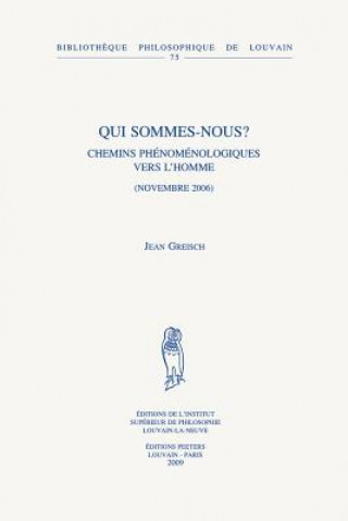 Kniha Qui Sommes-Nous?: Chemins Phenomenologiques Vers L'Homme (Novembre 2006) J. Greisch