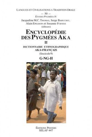 Kniha Encyclopedie Des Pygmees Aka II. Dictionnaire Ethnographique Aka-Francais. Fasc. 9, G-Ng-H S. Bahuchet