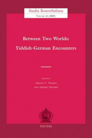Knjiga Between Two Worlds: Yiddish-German Encounters Jerold C. Frakes