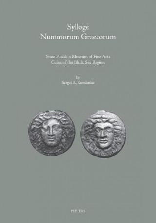 Książka Sylloge Nummorum Graecorum: State Pushkin Museum of Fine Arts: Coins of the Black Sea Region. Part I: Ancient Coins from the Northern Black Sea Littor S. Kovalenko