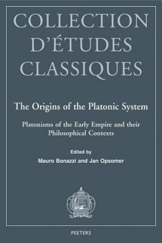 Buch The Origins of the Platonic System: Platonisms of the Early Empire and Their Philosophical Contexts M. Bonazzi