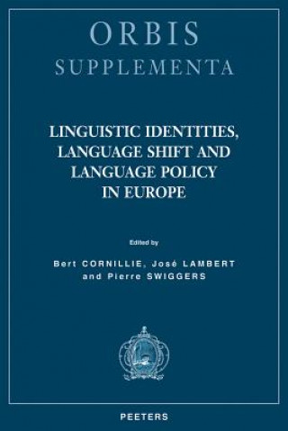 Könyv Linguistic Identities, Language Shift and Language Policy in Europe Bert Cornillie