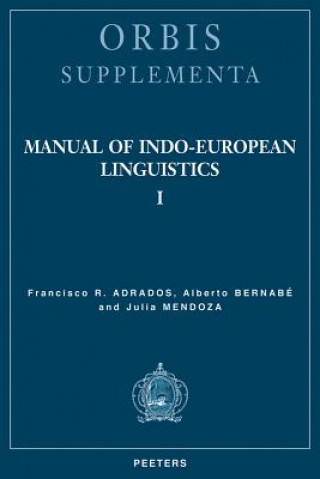 Carte Manual of Indo-European Linguistics: Volume I Francisco Rodriguez Adrados