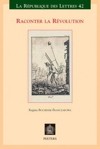 Livre Raconter La Revolution R. Bochenek-Franczakowa