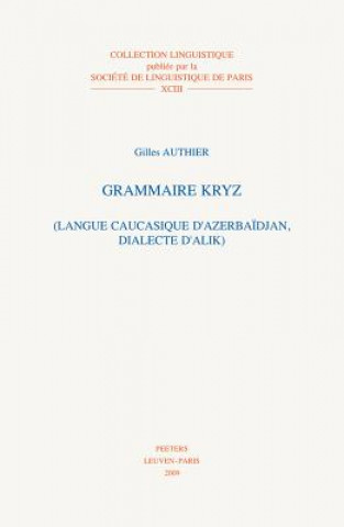 Kniha Grammaire Kryz: Langue Caucasique D'Azerbaidjan Dialecte D'Alik Gilles Authier