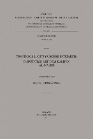 Könyv Timotheos I., Ostsyrischer Patriarch: Disputation Mit Dem Kalifen Al-Mahdi: T. M. Heimgartner