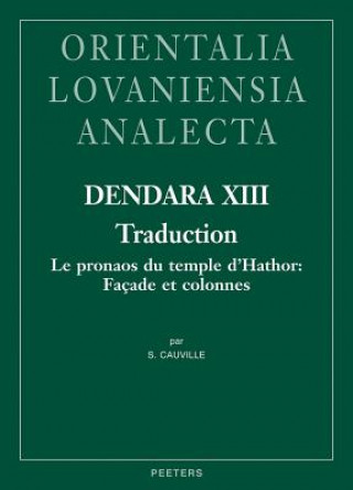 Kniha Dendara XIII: Traduction: Le Pronaos Du Temple D'Hathor: Facade Et Colonnes Sylvie Cauville
