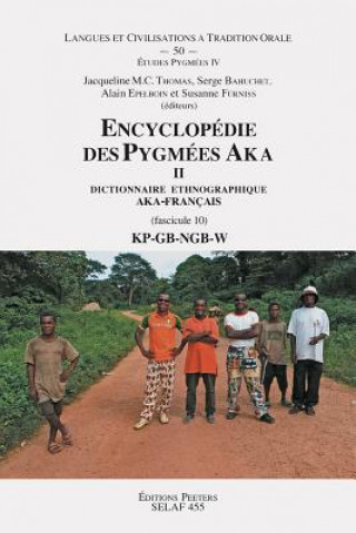 Книга Encyclopedie Des Pygmees Aka II. Dictionnaire Ethnographique Aka-Francais. Fasc. 10, Kp-GB-Ngb-W S. Bahuchet