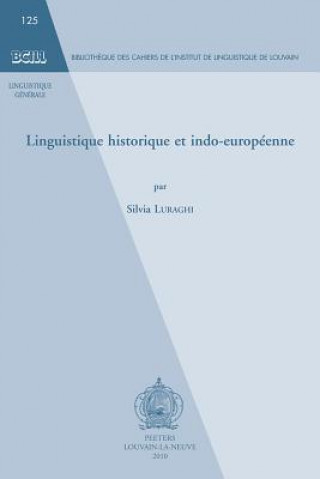 Kniha Linguistique Historique Et Indo-Europeenne Silvia Luraghi