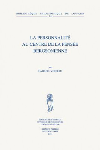 Kniha La Personnalite Au Centre de La Pensee Bergsonienne Patricia Verdeau