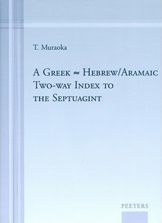 Carte A Greek-Hebrew/Aramaic Two-Way Index to the Septuagint T. Muraoka