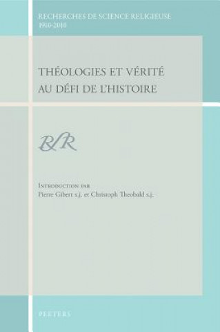 Buch Theologies Et Verite Au Defi de L'Histoire: Recherches de Science Religieuse, 1910-2010 Pierre Gibert