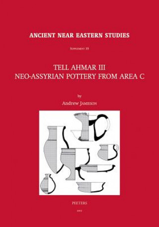 Buch Tell Ahmar III. Neo-Assyrian Pottery from Area C: Neo-Assyrian Pottery from Area C A. Jamieson