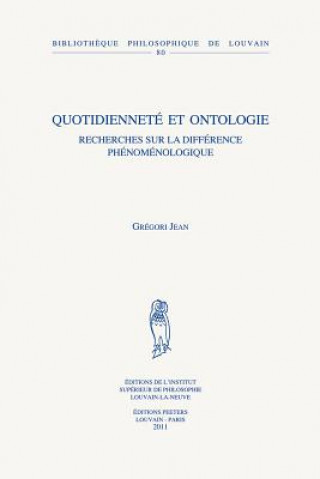 Carte Quotidiennete Et Ontologie: Recherches Sur La Difference Phenomenologique Gregori Jean