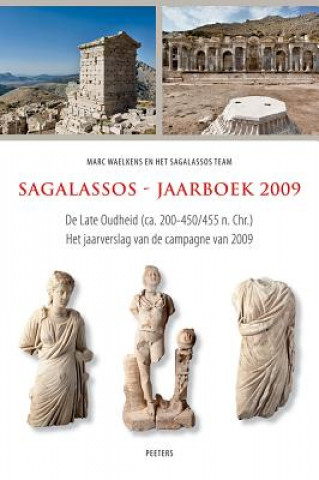 Könyv Sagalassos-Jaarboek 2009: de Late Oudheid (CA. 200-450/455 N. Chr.). Het Jaarverslag Van de Campagne Van 2009 M. Waelkens