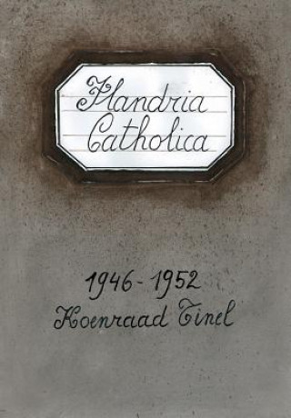 Könyv Flandria Catholica 1946-1952: Ode Aan de Vloeibaarheid. Over Devoilee Van Koenraad Tinel F. Smets