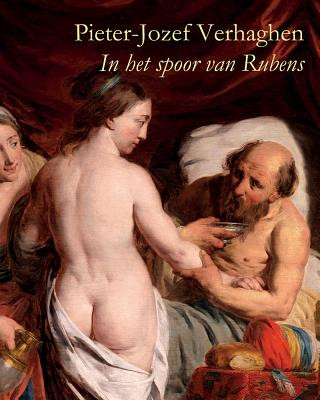 Carte Pieter-Jozef Verhaghen (1728-1811): In Het Spoor Van Rubens P. Carpreau