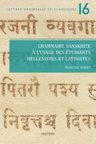 Kniha Grammaire Sanskrite A L'Usage Des Etudiants Hellenistes Et Latinistes F. Mawet