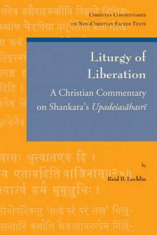 Book Liturgy of Liberation: A Christian Commentary on Shankara's Upadesasahasri Rb Locklin