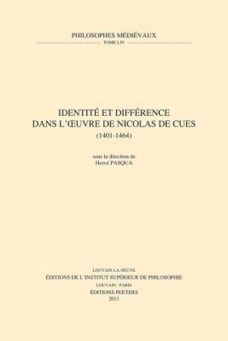 Carte Identite Et Difference Dans L'Oeuvre de Nicolas de Cues (1401-1464) H. Pasqua