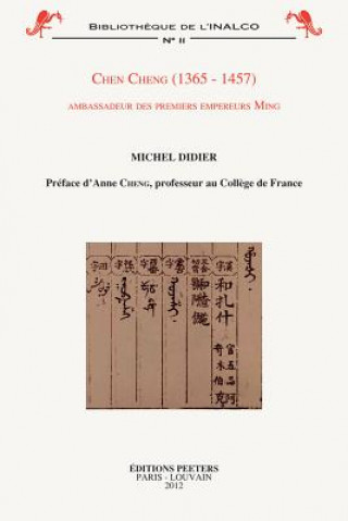 Kniha Chen Cheng (1365-1457): Ambassadeur Des Premiers Empereurs Ming M. Didier