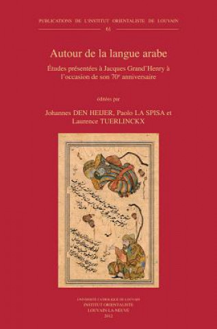 Carte Autour de La Langue Arabe: Etudes Presentees a Jacques Grand'henry A L'Occasion de Son 70e Anniversaire L. Tuerlinckx