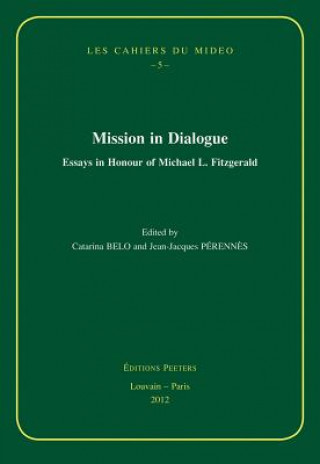 Knjiga Mission in Dialogue: Essays in Honour of Michael L. Fitzgerald C. Belo