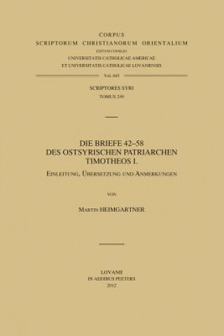 Könyv Die Briefe 42-58 Des Ostsyrischen Patriarchen Timotheos I. V. M. Heimgartner