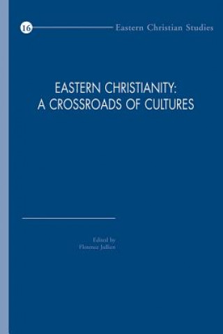 Kniha Eastern Christianity: A Crossroads of Cultures F. Jullien