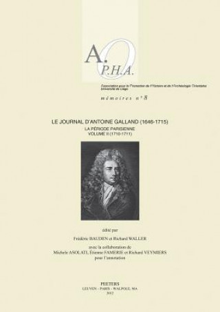 Carte Le Journal D'Antoine Galland (1646-1715): La Periode Parisienne. Volume II: 1710-1711 M. Asolati