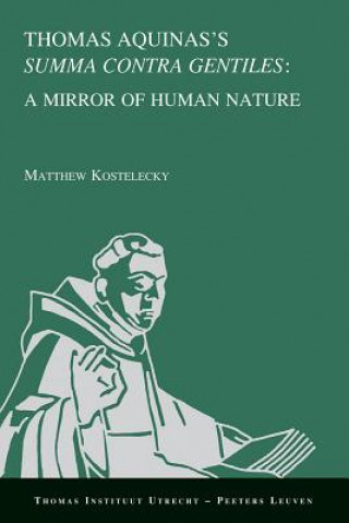 Libro Thomas Aquinas's Summa Contra Gentiles: A Mirror of Human Nature M. Kostelecky