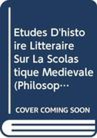 Carte Etudes D'Histoire Litteraire Sur La Scolastique Medievale A. Pelzer