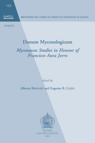 Carte Donum Mycenologicum: Mycenaean Studies in Honour of Francisco Aura Jorro A. Bernabe