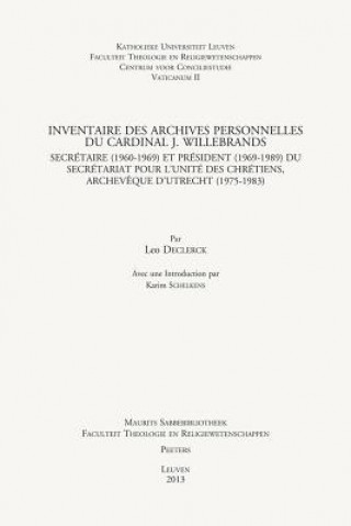 Könyv Inventaire Des Archives Personnelles Du Cardinal J. Willebrands: Secretaire (1960-1969) Et President (1969-1989) Du Secretariat Pour L'Unite Des Chret L. Declerck
