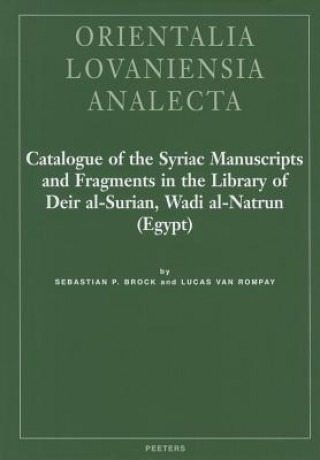 Könyv Catalogue of the Syriac Manuscripts and Fragments in the Library of Deir Al-Surian, Wadi Al-Natrun (Egypt) S. Brock