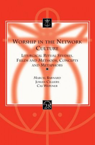 Книга Worship in the Network Culture: Liturgical Ritual Studies. Fields and Methods, Concepts and Metaphors M. Barnard