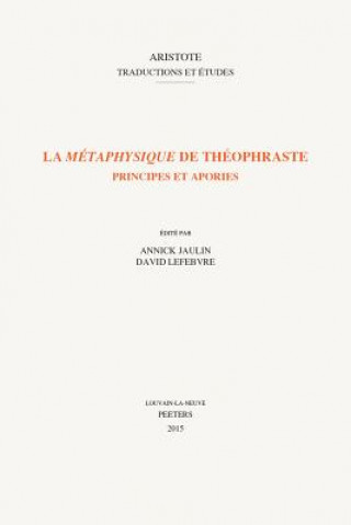 Kniha La Metaphysique de Theophraste: Principes Et Apories A. Jaulin