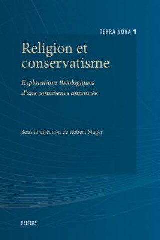 Kniha Religion Et Conservatisme: Explorations Theologiques D'Une Connivence Annoncee R. Mager