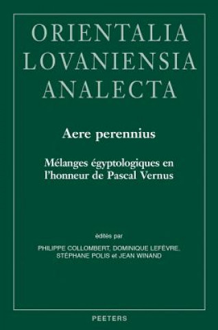 Book Aere Perennius: Melanges Egyptologiques En L'Honneur de Pascal Vernus P. Collombert